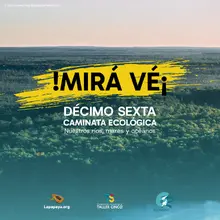 ¡Mirá Vé! Decimosexta caminata ecológica: nuestros Ríos, Mares y Océanos